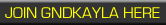 Join GND Kayla